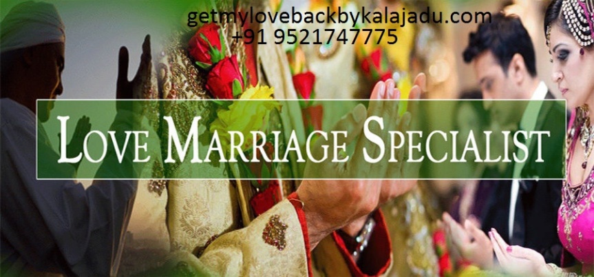 Love Marriage Specialist For A Joyful Love Come Arrange Marriage Affair